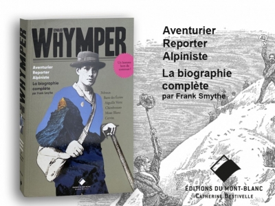 Edward Whymper - Aventurier, reporter, alpiniste